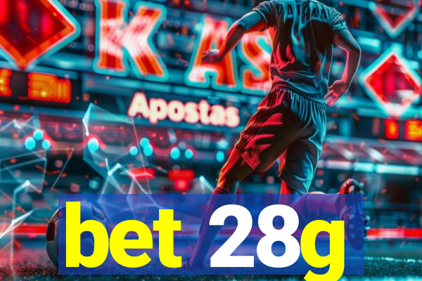 bet 28g